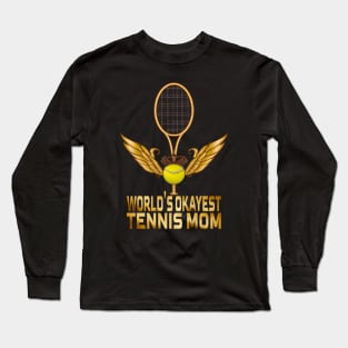 World's Okayest Tennis Mom, Tennis Lovers Long Sleeve T-Shirt